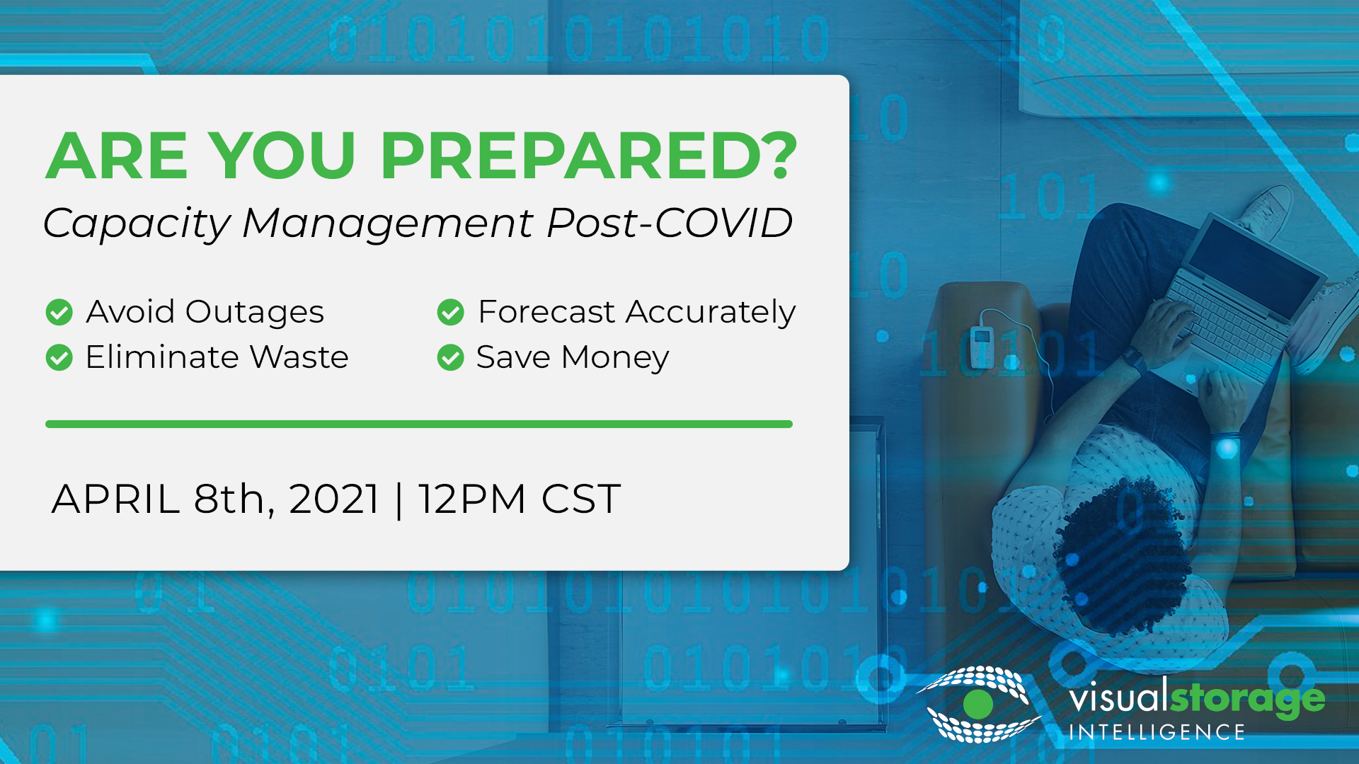 Promotional event photo. Headline reads "Are you prepared? Capacity management post-COVID"; an array of 4 items with check marks next to them read "Avoid outages, forecast accurately, eliminate waste, save money"; bottom says "April 8th, 2021 12PM CST"